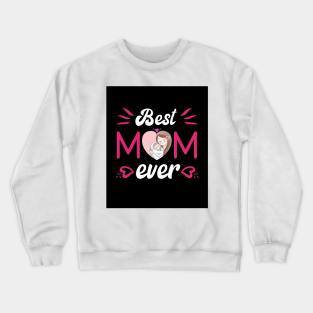 Best MOM Ever Crewneck Sweatshirt